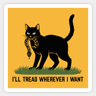 I'Ll-Tread-Wherever-I-Want Magnet
